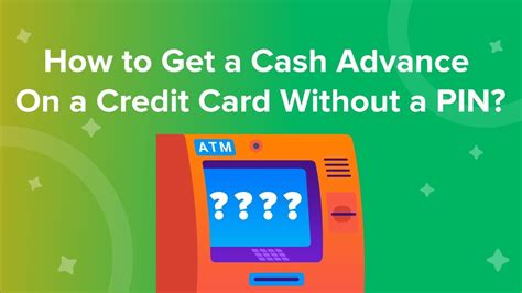 How Do I Get A Cash Advance On My Credit Card Without A Pin
